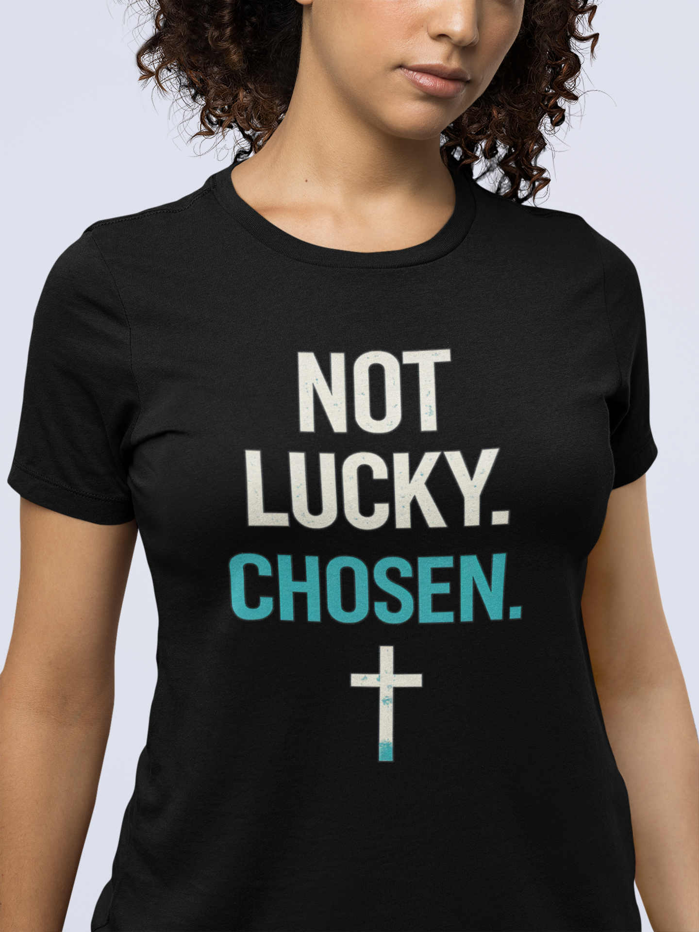 Chosen Christian Graphic T-Shirt | Not Lucky Chosen Faith-Based Streetwear Tee