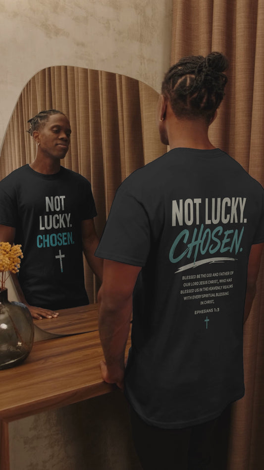 Chosen Christian Graphic T-Shirt | Not Lucky Chosen Faith-Based Streetwear Tee (Copy)