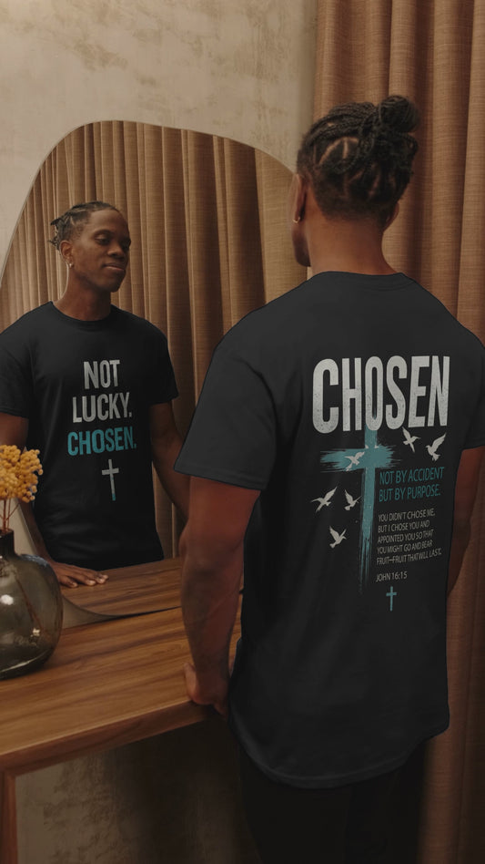 Chosen Christian Graphic T-Shirt | Not Lucky Chosen Faith-Based Streetwear Tee